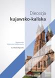 Diecezja kujawsko-kaliska. Autor: Ks. Witold Kujawski. Dadada.pl Okładka książki Diecezja kujawsko-kaliska