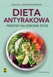 Dieta antyrakowa. Przepisy na zdrowe życie wyd. 2024. Autor: Agata Lewandowska. Dadada.pl Okładka książki Dieta antyrakowa. Przepisy na zdrowe życie wyd. 2024
