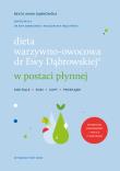 Dieta warzywno-owocowa dr Ewy Dąbrowskiej w postaci płynnej. Autor: Beata Anna Dąbrowska. Dadada.pl Okładka książki Dieta warzywno-owocowa dr Ewy Dąbrowskiej w postaci płynnej