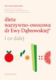 Dieta warzywno-owocowa dr Ewy Dąbrowskiej ®. Autor: Beata Anna Dąbrowska. Dadada.pl Okładka książki Dieta warzywno-owocowa dr Ewy Dąbrowskiej ®
