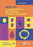 Dietetyka w zaburzeniach odżywiania u dzieci i młodzieży. Autor: Dutkiewicz Agata. Dadada.pl Okładka książki Dietetyka w zaburzeniach odżywiania u dzieci i młodzieży