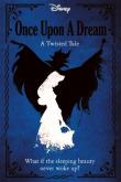 Okładka książki Disney Princess Sleeping Beauty Once Upon a Dream A Twisted Tale