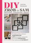 Okładka książki DIY. Zrób to sam. Kreatywność funkcjonalność prostota