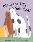 Dlaczego koty miauczą?. Autor: Nick Crumpton, Lily Snowden-Fine, Miłosz Urban. Dadada.pl Okładka książki Dlaczego koty miauczą?