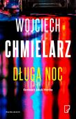 Długa noc. Autor: Chmielarz Wojciech. Dadada.pl Okładka książki Długa noc