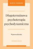 Długoterminowa psychoterapia psychodynamiczna. Wprowadzenie wyd. 2023. Autor: Gabbard Glen O.. Dadada.pl Okładka książki Długoterminowa psychoterapia psychodynamiczna. Wprowadzenie wyd. 2023
