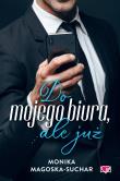 Do mojego biura, ale już. Autor: Monika Magoska-Suchar. Dadada.pl Okładka książki Do mojego biura, ale już
