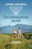 Do zobaczenia za rok. Autor: Joanna Szarańska. Dadada.pl Okładka książki Do zobaczenia za rok