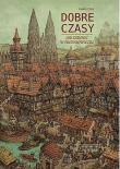 Dobre czasy Jak zarobić w średniowieczu. Autor: Zych Paweł. Dadada.pl Okładka książki Dobre czasy Jak zarobić w średniowieczu