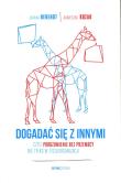 Dogadać się z innymi, czyli Porozumienie bez Przemocy nie tylko w życiu organizacji. Autor: Berendt Joanna, Agnieszka Kozak. Dadada.pl Okładka książki Dogadać się z innymi, czyli Porozumienie bez Przemocy nie tylko w życiu organizacji