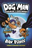 Dogman i Superkot. Dogman. Tom 4. Autor: Dav Pilkey. Dadada.pl Okładka książki Dogman i Superkot. Dogman. Tom 4