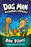 Dogman T.10 Wichrowe Bzdurza. Autor: Dav Pilkey. Dadada.pl Okładka książki Dogman T.10 Wichrowe Bzdurza