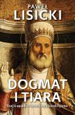 Dogmat i tiara. Autor: Paweł Lisicki. Dadada.pl Okładka książki Dogmat i tiara