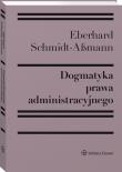 Dogmatyka prawa administracyjnego. Bilans rozwoju, reformy i przyszłych zadań. Autor: Lipowicz Irena, Cieślik Ziemowit, Natalia Kohtamäki, Ilona Czechowska, Eberhard Schmidt-Aßmann. Dadada.pl Okładka książki Dogmatyka prawa administracyjnego. Bilans rozwoju, reformy i przyszłych zadań