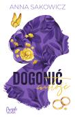 Dogonić miłość. Autor: Sakowicz Anna. Dadada.pl Okładka książki Dogonić miłość