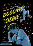Dogonić siebie. Autor: Ryrych Katarzyna. Dadada.pl Okładka książki Dogonić siebie