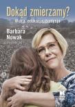 Dokąd zmierzamy?. Autor: red. Barbara Nowak. Dadada.pl Okładka książki Dokąd zmierzamy?