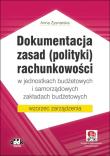 Okładka książki Dokumentacja zasad (polityki) rachunkowości w jednostkach budżetowych i samorządowych zakładach budżetowych