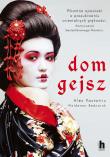 Dom gejsz - uszkodzone. Autor: Alex Vastatrix, Bednaruk Waldemar. Dadada.pl Okładka książki Dom gejsz - uszkodzone