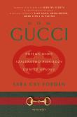 Dom Gucci. Potęga mody, szaleństwo pieniędzy, gorycz upadku wyd. 2. Autor: Sara Gay Forden. Dadada.pl Okładka książki Dom Gucci. Potęga mody, szaleństwo pieniędzy, gorycz upadku wyd. 2