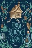 Dom na kurzych łapach. Autor: Anderson Sophie. Dadada.pl Okładka książki Dom na kurzych łapach