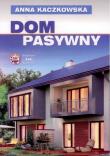 Dom pasywny. Autor: Kaczkowska Anna. Dadada.pl Okładka książki Dom pasywny