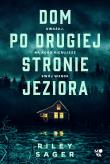 Dom po drugiej stronie jeziora. Autor: Riley Sager. Dadada.pl Okładka książki Dom po drugiej stronie jeziora