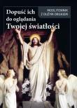 Okładka książki Dopuść ich do oglądania Twojej światłości