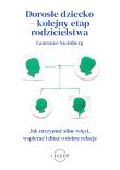 Okładka książki Dorosłe dziecko – kolejny etap rodzicielstwa. Jak utrzymać silne więzi, wspierać i dbać o dobre relacje