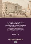 Dorpatczycy. Polscy studenci na... T.2:I-M. Autor: Błaszczyk Grzegorz. Dadada.pl Okładka książki Dorpatczycy. Polscy studenci na... T.2:I-M