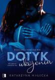 Dotyk ukojenia. W sidłach zmysłów. Tom 3. Autor: Katarzyna Małecka. Dadada.pl Okładka książki Dotyk ukojenia. W sidłach zmysłów. Tom 3