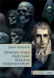 Dowody spisku przeciwko religiom i rządom Europy. Autor: John Robison. Dadada.pl Okładka książki Dowody spisku przeciwko religiom i rządom Europy