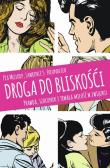 Okładka książki Droga do bliskości. Prawda, szacunek i trwała miłość w związku wyd. 2024