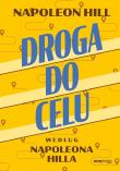 Droga do celu według Napoleona Hilla. Autor: Napoleon Hill. Dadada.pl Okładka książki Droga do celu według Napoleona Hilla