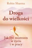 Droga do wielkości. Jak być mistrzem w życiu.... Autor: Sharma Robin. Dadada.pl Okładka książki Droga do wielkości. Jak być mistrzem w życiu...