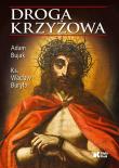 Droga Krzyżowa - uszkodzone. Autor: Bujak Adam, Buryła Wacław. Dadada.pl Okładka książki Droga Krzyżowa - uszkodzone