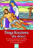 Droga krzyżowa dla dzieci. Autor: Anna Matusiak. Dadada.pl Okładka książki Droga krzyżowa dla dzieci