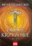 Drogi krzyżowe 2007-2012. Autor: bp Grzegorz Ryś. Dadada.pl Okładka książki Drogi krzyżowe 2007-2012
