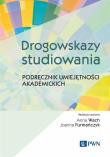 Drogowskazy studiowania Podręcznik umiejętności akademickich. Autor: Wach Anna, Furmańczyk Joanna. Dadada.pl Okładka książki Drogowskazy studiowania Podręcznik umiejętności akademickich