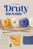 Druty krok po kroku. Autor: Lise Tailor. Dadada.pl Okładka książki Druty krok po kroku