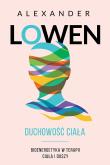 Duchowość ciała. Autor: Alexander Lowen. Dadada.pl Okładka książki Duchowość ciała