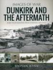 Dunkirk and the Aftermath. Autor: Wynn Stephen. Dadada.pl Okładka książki Dunkirk and the Aftermath