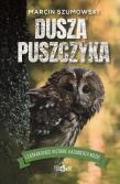Dusza puszczyka i zaskakujące historie Kazimierza Nóżki. Autor: Marcin Szumowski. Dadada.pl Okładka książki Dusza puszczyka i zaskakujące historie Kazimierza Nóżki