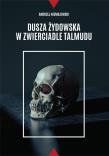 Dusza żydowska w zwierciadle Talmudu. Autor: Andrzej Niemojewski. Dadada.pl Okładka książki Dusza żydowska w zwierciadle Talmudu