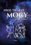 Dwie twarze mocy. Autor: K. Kruk. Dadada.pl Okładka książki Dwie twarze mocy