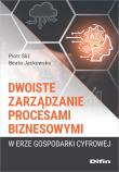 Okładka książki Dwoiste zarządzanie procesami biznesowymi w erze..