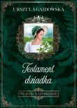 Dworek nad Biebrzą Tom 3 Testament dziadka. Autor: Gajdowska Urszula. Dadada.pl Okładka książki Dworek nad Biebrzą Tom 3 Testament dziadka
