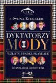 Okładka książki Dyktatorzy mody. Wzloty, upadki, skandale