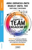 Dynamics of Team Engagement: DISC D3® as the key to effective recruitment, relationship-building and. Autor: Sarnacka Anna, Smith Bradley, Zakrzewski Bartłomiej. Dadada.pl Okładka książki Dynamics of Team Engagement: DISC D3® as the key to effective recruitment, relationship-building and