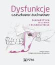 Dysfunkcje czaszkowo-żuchwowe. Autor: Kulesa-Mrowiecka Małgorzata. Dadada.pl Okładka książki Dysfunkcje czaszkowo-żuchwowe